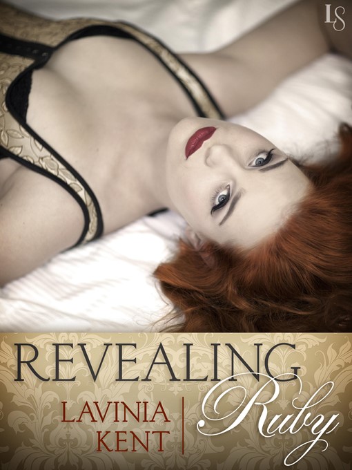 Title details for Revealing Ruby by Lavinia Kent - Available